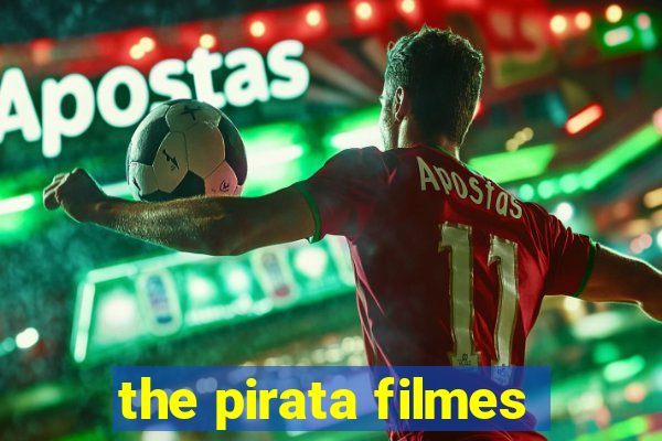 the pirata filmes